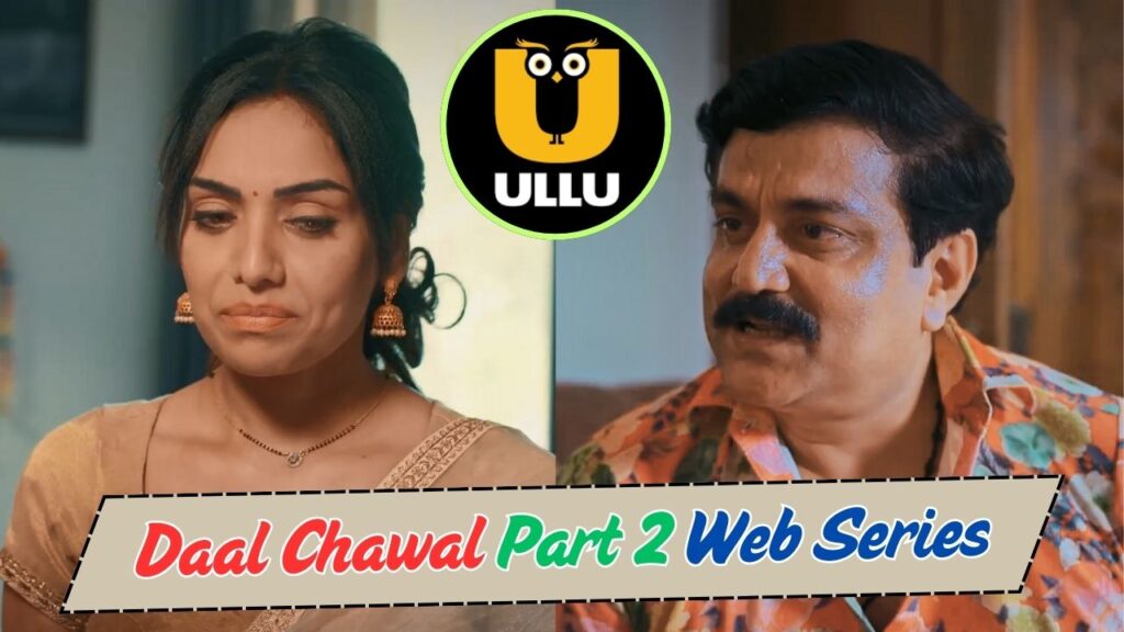 Daal Chawal Part 2 Ullu Web Series